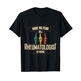 Rheumatology Have No Fear Rheumatologist Doctor Apparel T-Shirt