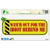 Watch Out for The Idiot Behind Me Vinyl Car Bumper