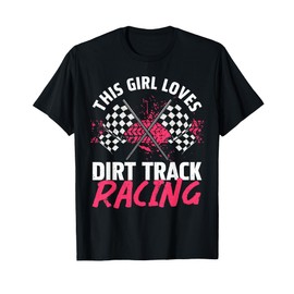 Funny Dirt Track Racing Art For Girls Women Race Car Driver T-Shirt