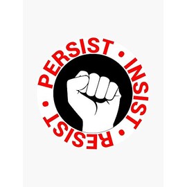 MAGNET Persist, Insist, Resist Magnetic Vinyl Car Bumper Sticker 5"