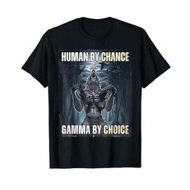 Human By Chance Gamma By Choice Cool Funny Wolf Meme T-Shirt