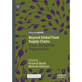 Beyond Global Food Supply Chains: Crisis, Disruption, Regeneration