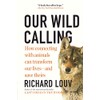 Our Wild Calling: How Connecting with Animals Can Transform Our