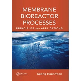 Membrane Bioreactor Processes (Advances in Water and Wastewater Transport and Treatment)