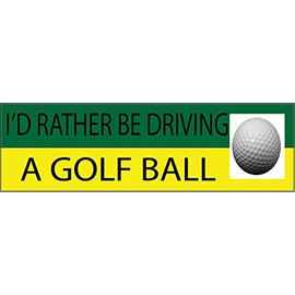 Rogue River Tactical Funny Golf Ball I'd Rather Br Driving A Cart Auto Decal Bumper Sticker Car Truck Boat RV Window Men Him Husband Golfer (Driving)
