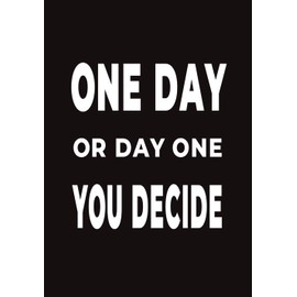 Motivational Notebook for Students – 7x10 Study Planner with Inspirational Quote and Goal Setting Journal: 110 Pages for Exam Prep, Note Taking, ... Cover with “One Day or Day One. You Decide.”