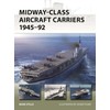 Midway-Class Aircraft Carriers 1945–92 (New Vanguard, 331)