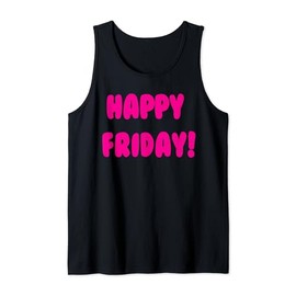 Happy Friday! The end of the week quote Minimalist design Tank Top