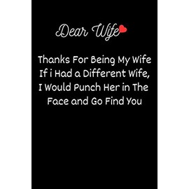 Dear Wife: Gag Valentines Day Gifts, Blank Lined Notebook/journal.