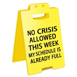 Smilelife Funny Office Cubicle Decor No Crisis Allowed This Week My Schedule is Already Full Desk Sign Team Office Gag Gifts for Coworker Teammate Employee Boss