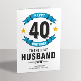 Husband 40th Birthday Card - Best Husband Ever Execept for When You're Snoring - 40