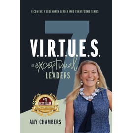 7 V.I.R.T.U.E.S. of Exceptional Leaders
