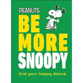 Peanuts Be More Snoopy