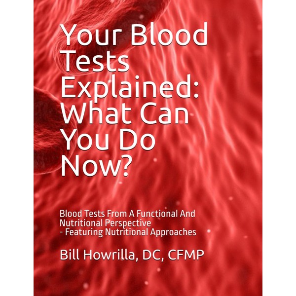 Your Blood Tests Explained: What Can You Do Now?: Blood