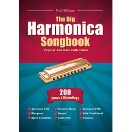 The Big Harmonica Songbook: Popular and Rare Folk Tunes, 200 Songs & Recordings