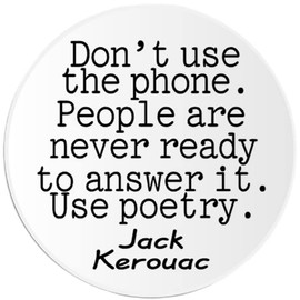Don't Use The Phone. Use Poetry. Jack Kerouac - 3 Pack Circle Stickers 3 Inch