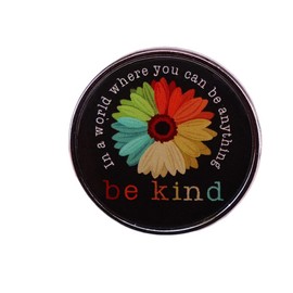 FULLES Be Kind Enamel Pin Rainbow Flower Motivational Remind Badge Kindness Brooch Jewelry In A World Where You Can Be Anything Brooch Pins for Clothing Bags Jackets Accessory