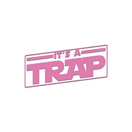 It's A Trap Sticker Vinyl Decal Notebook Car Laptop 5.5" x 2.75" (Soft Pink)