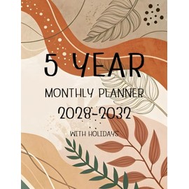 5 year monthly planner 2028 -2032: Five Year Calendar Schedule Agenda and Organizer January 2028 to December 2032 with holidays nature abstract