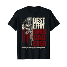 Funny Bonus dad shirts for men Best effin bonus dad ever T-Shirt