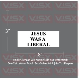 VISX Jesus was a liberal Bumper Sticker Decal Christ God Church Religion