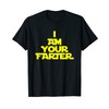 I Am Your Farter T-Shirt