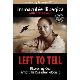 Left to Tell: Discovering God Amidst the Rwandan Holocaust