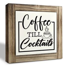 Coffee Till Cocktails Wood Plaque, Home Bar & Kitchen Decor, Farmhouse Tabletop & Shelf Gift, 5.9x5.9in