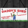 RED OCEAN Daddy's Shed Where Things Get Fixed Eventually Novelty