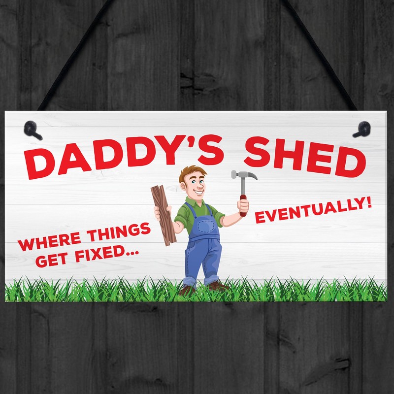 RED OCEAN Daddy's Shed Where Things Get Fixed Eventually Novelty