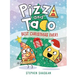 Pizza and Taco: Best Christmas Ever!: (A Graphic Novel)