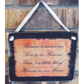 handmade Because Someone We Love Is In Heaven Rustic Primitive Hanging Wall Sign Plaque