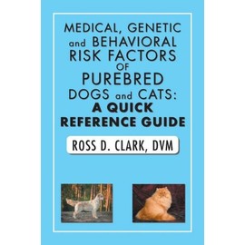 Medical, Genetic and Behavioral Risk Factors of Purebred Dogs and Cats: a Q...
