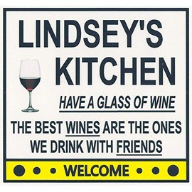 Lindsey's Have a Glass of Wine Kitchen Magnet. Customize for any name. 2 sizes. "The Best Wines are the Ones we Drink With Friends". Flexible. Available for quick ship.