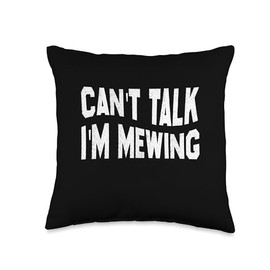 Can't Talk I'm Mewing Design, Mewing Technique Funny Mewing Throw Pillow