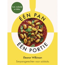 Eén pan, één portie: snelle & simpele eenpansgerechten alleen voor jou