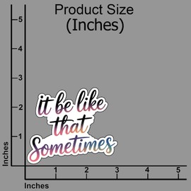 (3pcs) It Be Like That Sometimes Stickers Relatable Mood Vinyl Decal Minimal Sarcastic Quote Sticker for Laptop Water Bottle Journal for Gifts.Size 2.6" x 3"