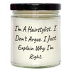 Hairstylist's Gift: 9oz Vanilla Soy Candle, Explaining Why I'm Right,