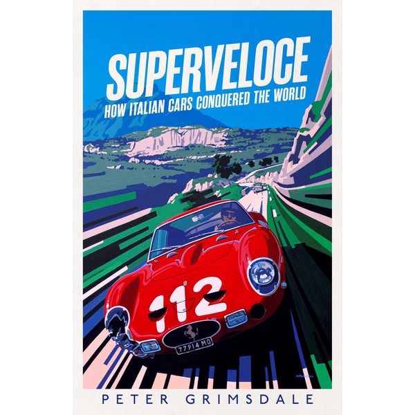 Superveloce: How Italian Cars Conquered the World