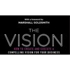 The Vision Code: How to Create and Execute a Compelling