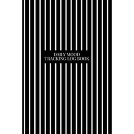 Daily Mood Tracking Log Book: Weekly Mood Tracker and Planner - Keep Track and Write Notes About Your Daily Mood - Record Your Weekly Priorities and ... White Stripes Design (Mood Tracking Journal)