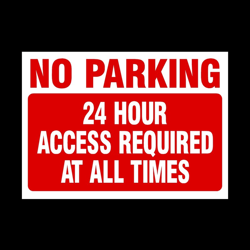No Parking 24 Hour access required at all times Plastic