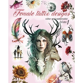Female tattoo designs color and watercolor volume 1