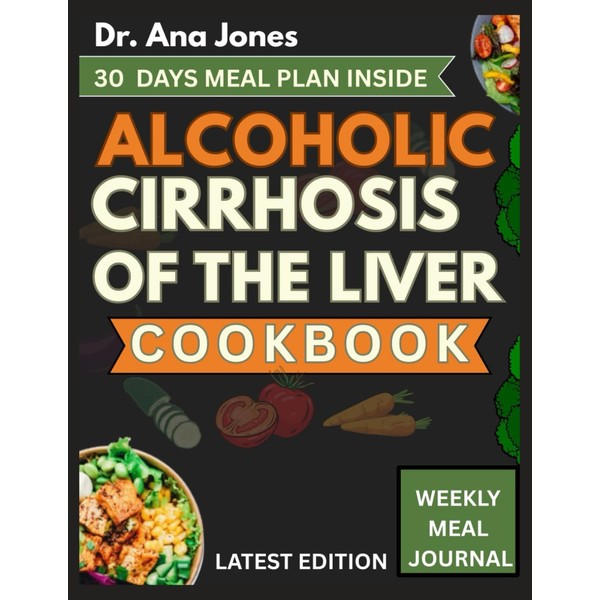ALCOHOLIC CIRRHOSIS OF THE LIVER COOKBOOK