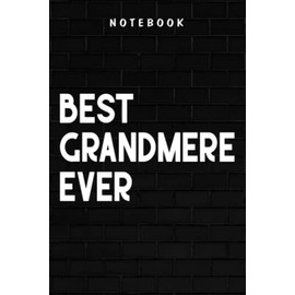 Grandmere - Womens Best Grandmere Ever Gift Nice: Goal, Business,Daily Notepad for Men & Women Lined Paper, Work List, Planning, Gym