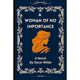 A WOMAN OF NO IMPORTANCE