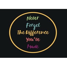 Never Forget The Difference You've Made: Guest Book For Leaving Celebration With Visitor Messages, Guestbook For Retirement, Show them how much they ... Perfect as a retirement or leaving gift