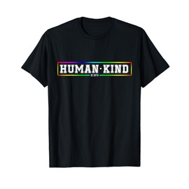 HUMAN Kind Be Both, HumanKind, Equality, Be Kind, Awareness T-Shirt