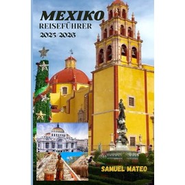 MEXIKO REISEFÜHRER 2025/2026