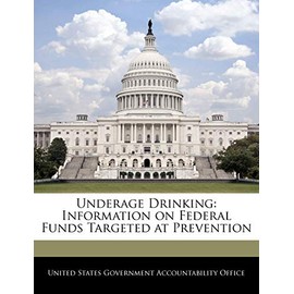 Underage Drinking: Information on Federal Funds Targeted at Prevention